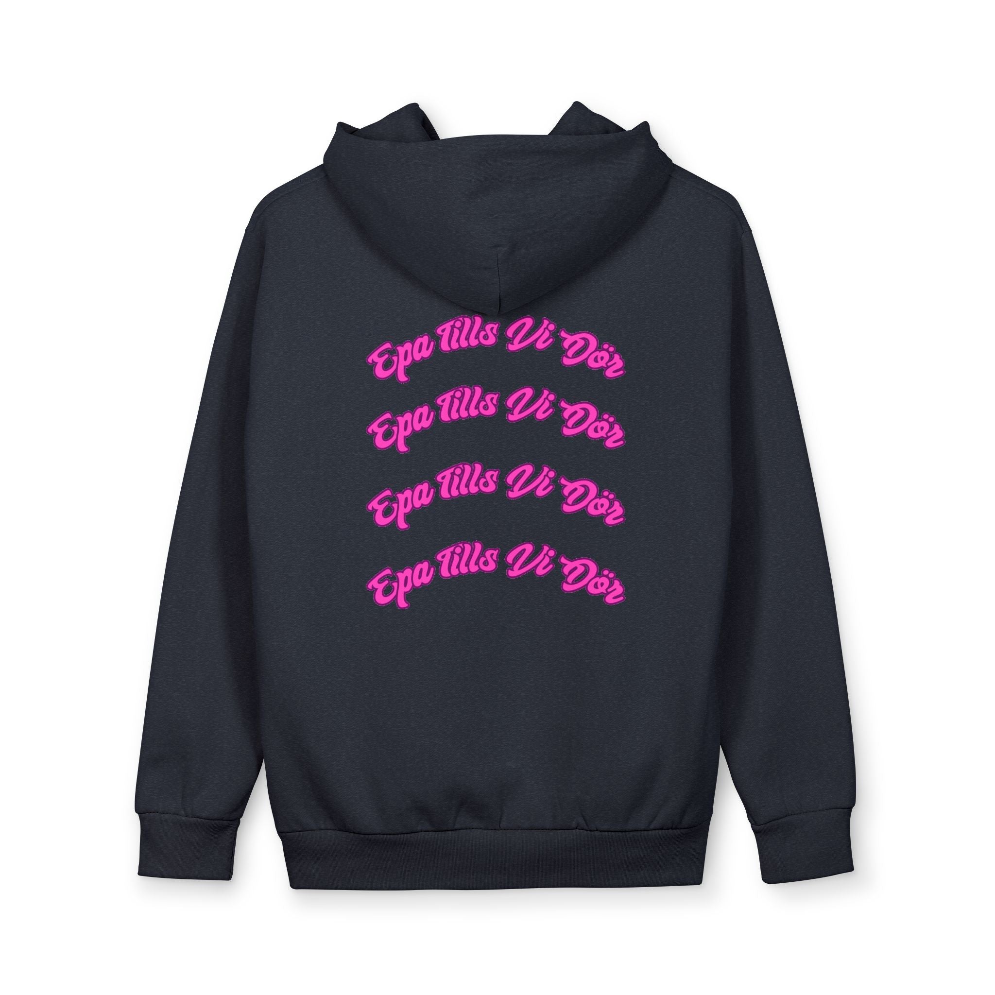 Epa Tills Vi Dör EXCLUSIVE Hoodie